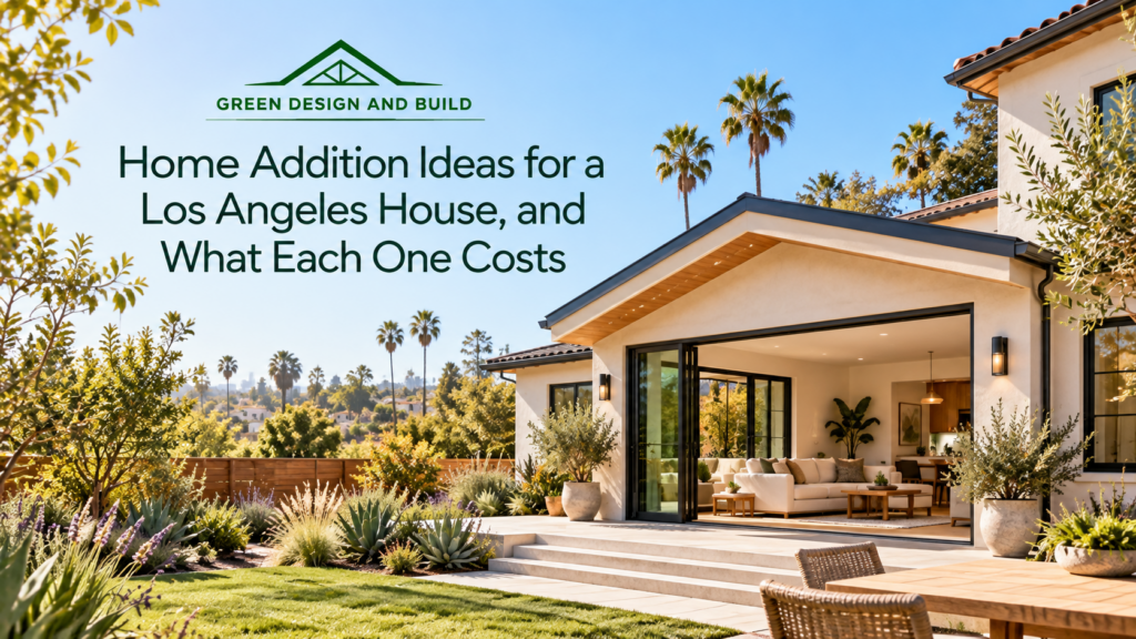 Home Addition Ideas for a Los Angeles House, and What Each One Costs